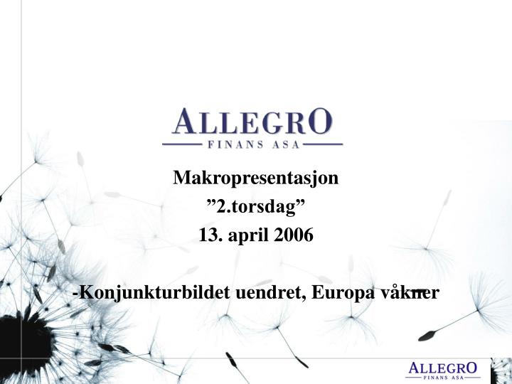 makropresentasjon 2 torsdag 13 april 2006 konjunkturbildet uendret europa v kner