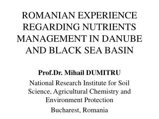 ROMANIAN EXPERIENCE REGARDING NUTRIENTS MANAGEMENT IN DANUBE AND BLACK SEA BASIN