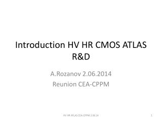 Introduction HV HR CMOS ATLAS R&amp;D