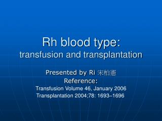 Rh blood type: transfusion and transplantation