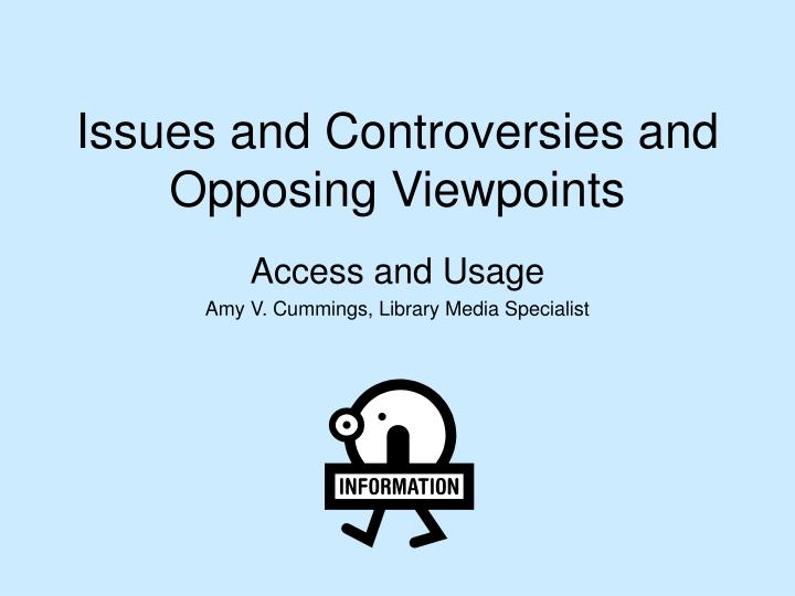 issues and controversies and opposing viewpoints