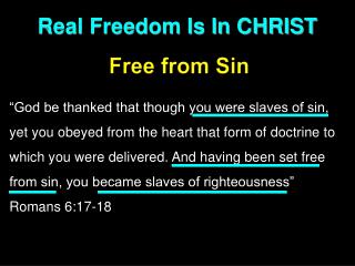 Real Freedom Is In CHRIST