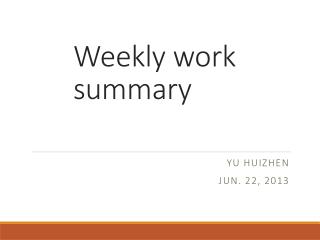 Weekly work summary