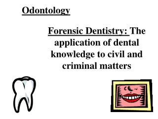 Odontology
