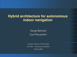 Hybrid architecture for autonomous indoor navigation