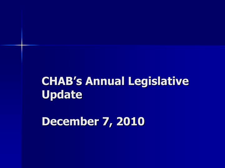 chab s annual legislative update december 7 2010