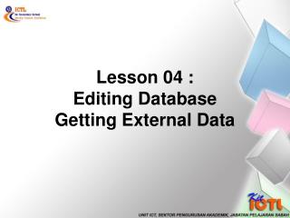 Lesson 04 : Editing Database Getting External Data