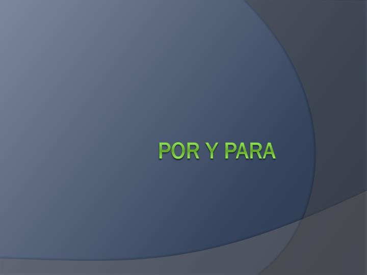 por y para