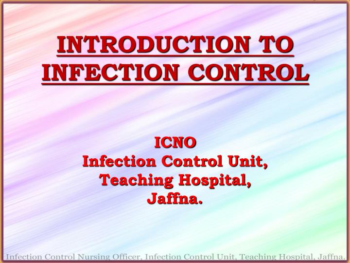 introduction to infection control icno infection control unit teaching hospital jaffna