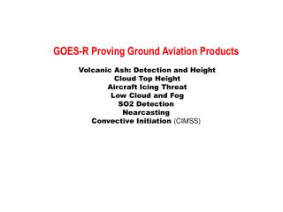 GOES-R Proving Ground Aviation Products