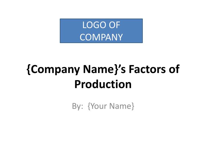 company name s factors of production