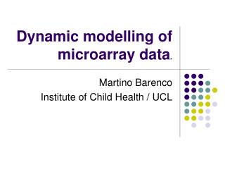 Dynamic modelling of microarray data .