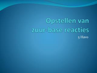 opstellen van zuur base reacties