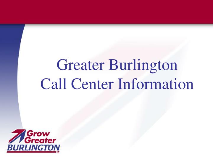 greater burlington call center information