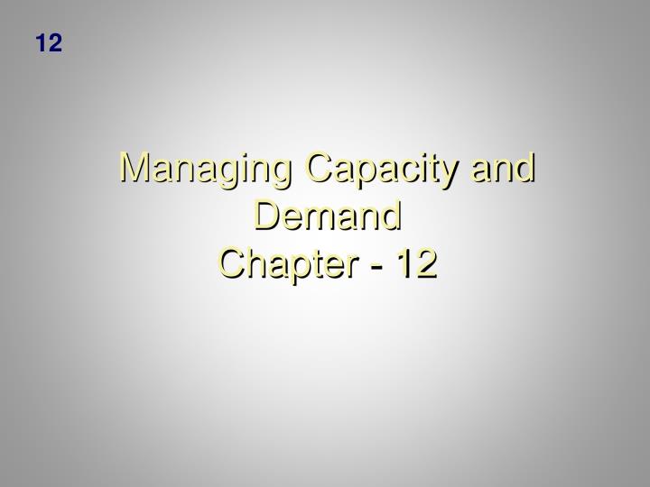 managing capacity and demand chapter 12