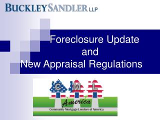 Foreclosure Update 				and New Appraisal Regulations