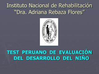 instituto nacional de rehabilitaci n dra adriana rebaza flores