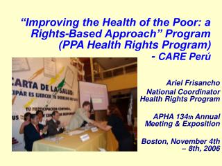 Ariel Frisancho National Coordinator Health Rights Program