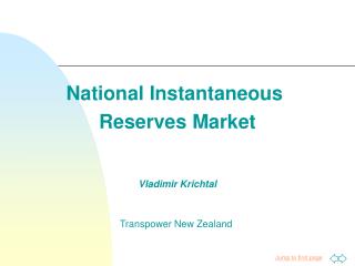 National Instantaneous Reserves Market Vladimir Krichtal Transpower New Zealand