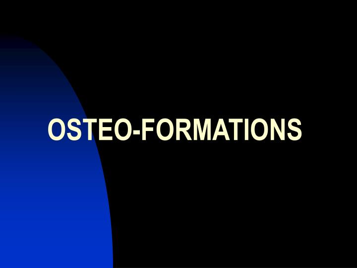 osteo formations