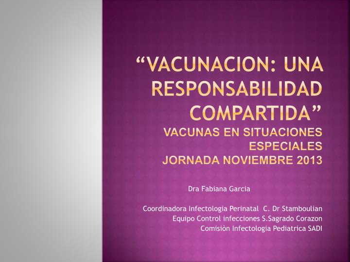 vacunacion una responsabilidad compartida vacunas en situaciones especiales jornada noviembre 2013