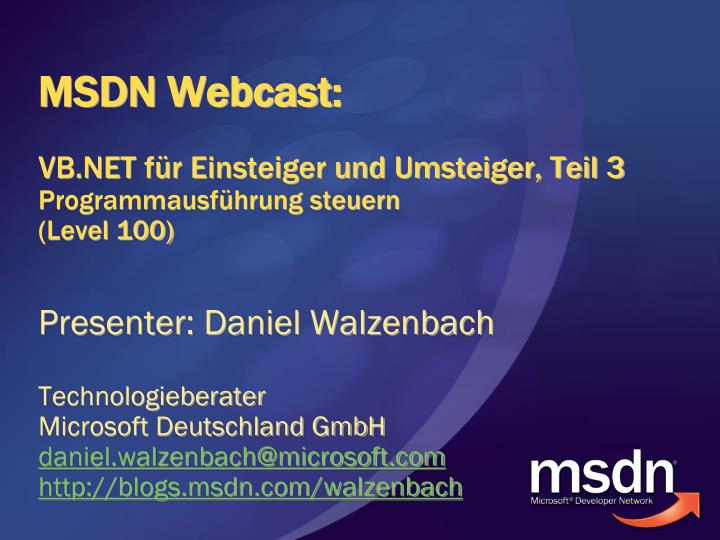 msdn webcast vb net f r einsteiger und umsteiger teil 3 programmausf hrung steuern level 100