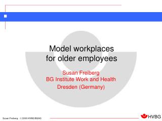 Susan Freiberg BG Institute Work and Health Dresden (Germany)