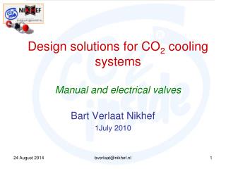 Design solutions for CO 2 cooling systems Manual and electrical valves