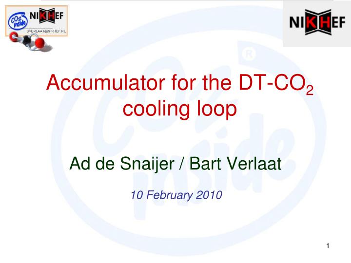 accumulator for the dt co 2 cooling loop