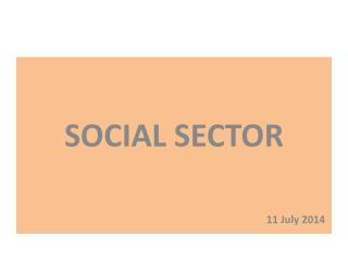 SOCIAL SECTOR 11 July 2014