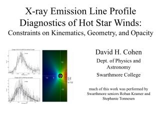 David H. Cohen Dept. of Physics and Astronomy Swarthmore College