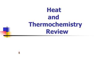 Heat and Thermochemistry Review