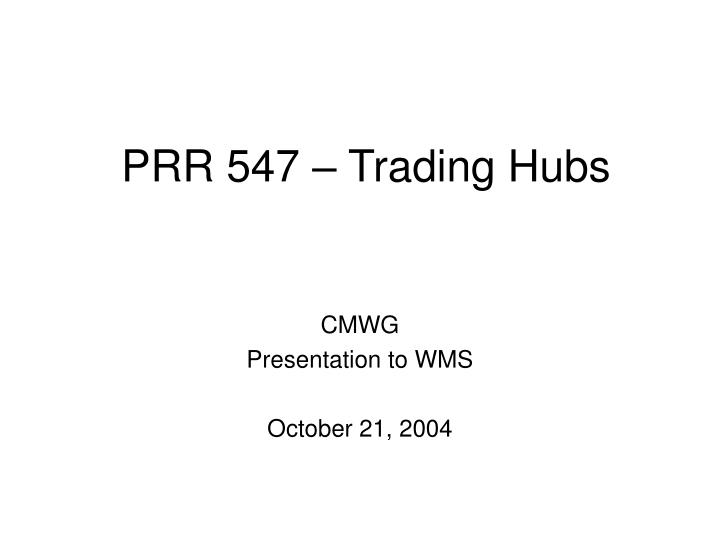 prr 547 trading hubs