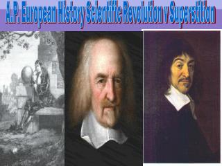 A.P. European History Scientific Revolution v Superstition