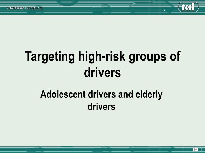 targeting high risk groups of drivers