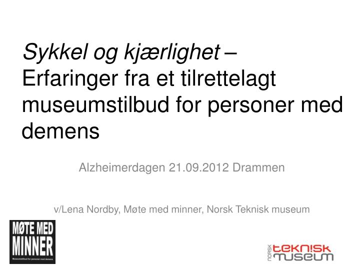 alzheimerdagen 21 09 2012 drammen v lena nordby m te med minner norsk teknisk museum