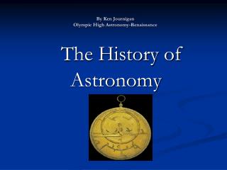 By Ken Journigan Olympic High Astronomy-Renaissance