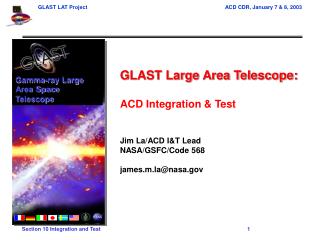 GLAST Large Area Telescope: ACD Integration &amp; Test Jim La/ACD I&amp;T Lead NASA/GSFC/Code 568