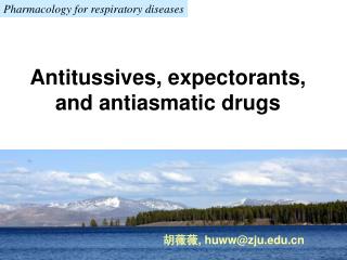 Antitussives, expectorants, and antiasmatic drugs