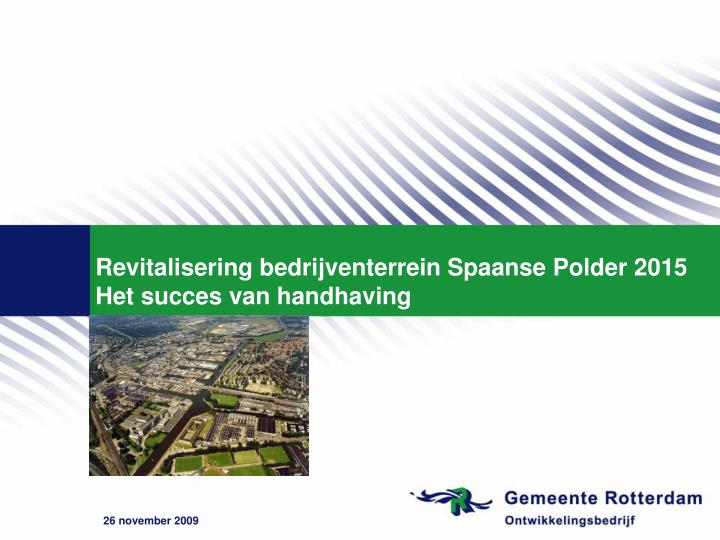 revitalisering bedrijventerrein spaanse polder 2015 het succes van handhaving