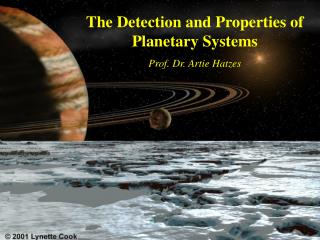 The Detection and Properties of Planetary Systems Prof. Dr. Artie Hatzes