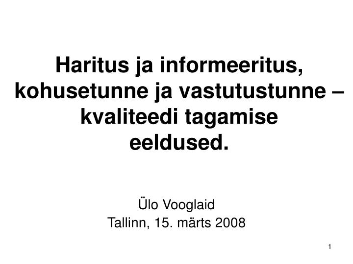 haritus ja informeeritus kohusetunne ja vastutustunne kvaliteedi tagamise eeldused