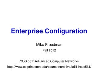 Mike Freedman Fall 2012 COS 561: Advanced Computer Networks