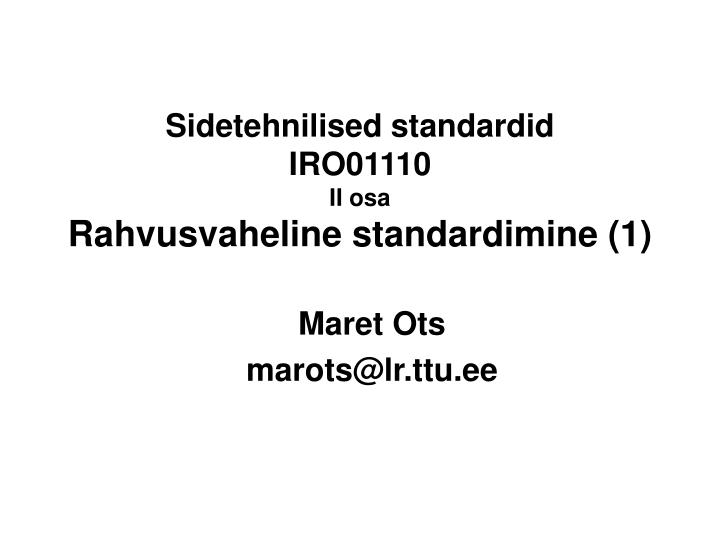 sidetehnilised standardid iro01110 ii osa rahvusvaheline standardimine 1