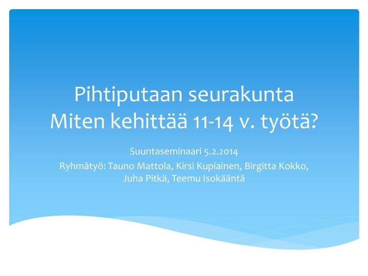 pihtiputaan seurakunta miten kehitt 11 14 v ty t