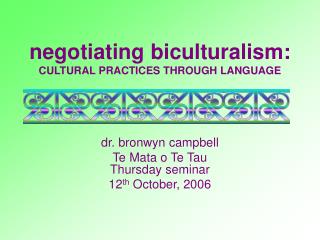 negotiating biculturalism: CULTURAL PRACTICES THROUGH LANGUAGE