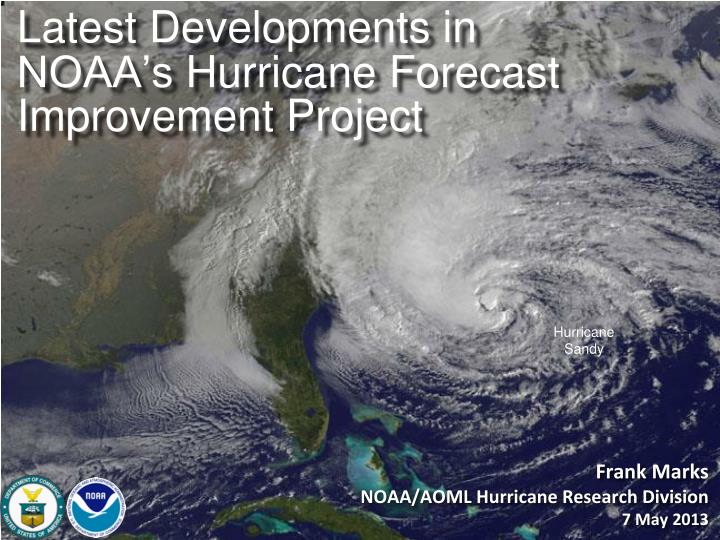 latest developments in noaa s hurricane forecast improvement project
