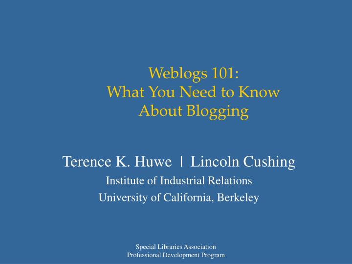 weblogs 101 what you need to know about blogging