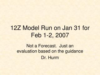 12Z Model Run on Jan 31 for Feb 1-2, 2007