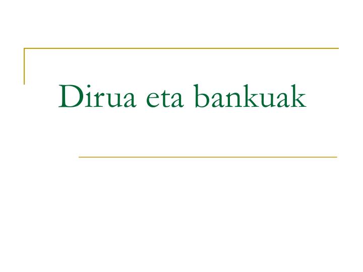 dirua eta bankuak